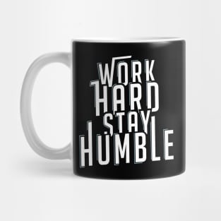 Work Hard Stay Humble Motivational Quote Positivity Mug